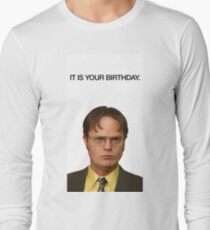 It Is Your Birthday. Long Sleeve T-Shirt