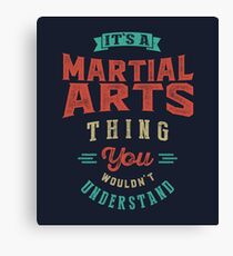 It's a Martial Arts Thing | Sports Canvas Print