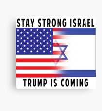 Stay Strong Israel Trump Is Coming! Canvas Print
