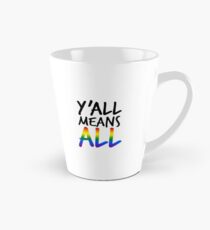 y'all means all (lgbt) Tall Mug