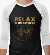 Bass Player -Relax The Bass Player Is Here Men's Baseball ¾ T-Shirt