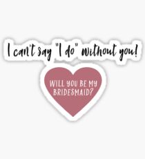 Be My Bridesmaid? Sticker