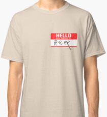 Hello, my name is Reek Classic T-Shirt