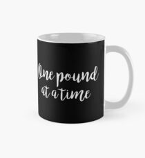 One pound at a time - Gym Quote Mug