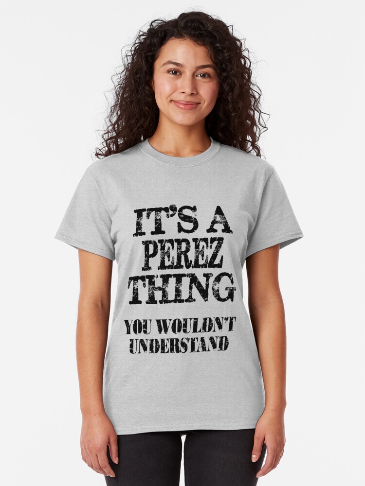 Download "Its A Perez Thing You Wouldnt Understand Funny Cute Gift ...