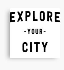 Explore your city Canvas Print