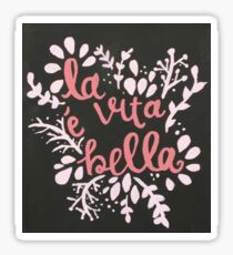 La Vita E Bella: Stickers | Redbubble