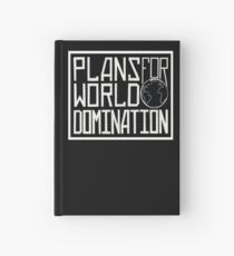 Plans for World Domination Hardcover Journal