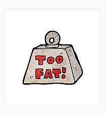 weight saying too fat cartoon Photographic Print