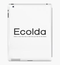 Ecolda - when a man who has a cold acts like he has Ebola iPad Case/Skin
