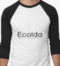Ecolda - when a man who has a cold acts like he has Ebola Men's Baseball ¾ T-Shirt