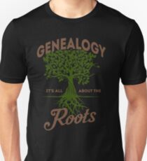 Genealogy! It's All About The Roots Unisex T-Shirt