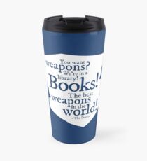 Books! The best weapons in the world! Travel Mug