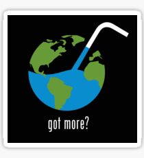 Got More? Sticker