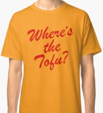 Wheres The Tofu Classic T-Shirt