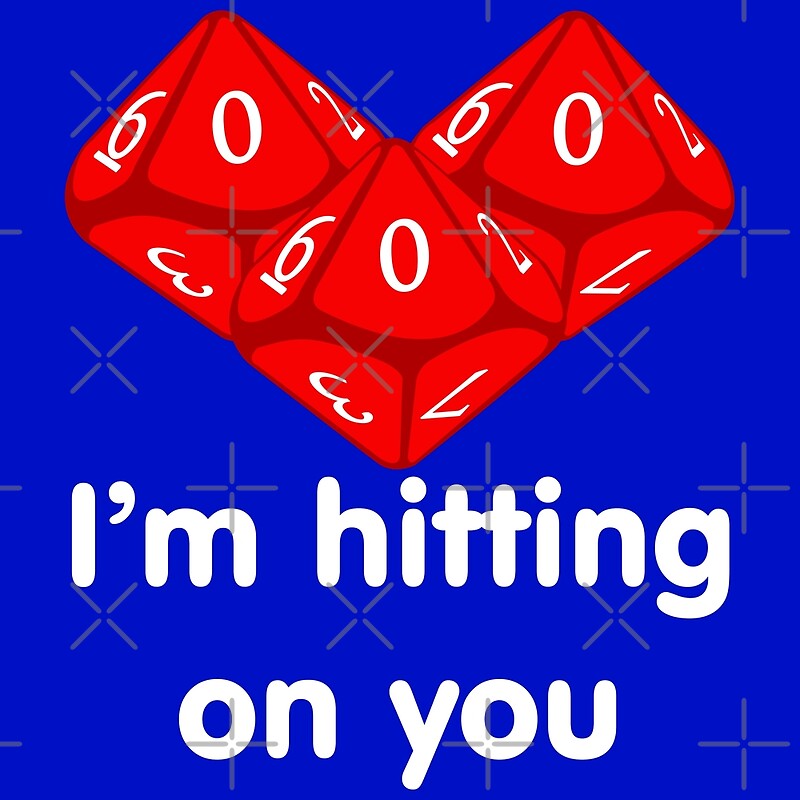 i-m-hitting-on-you-with-ten-sided-dice-by-gaming-imagery-redbubble