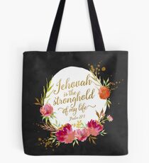 JEHOVAH IS THE STRONGHOLD OF MY LIFE Tote Bag
