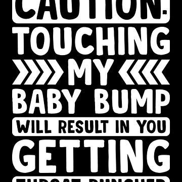 Caution Touching My Baby Bump Shirt, Baby Shower Gift, Pregnancy Shirt, Maternity  Shirt, Baby Announcement Shirt, Gift For Pregnant Women Sticker for Sale  by aymob