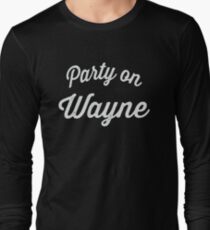 Party On Wayne | Waynes World Best Friends Tees 2/2 Long Sleeve T-Shirt