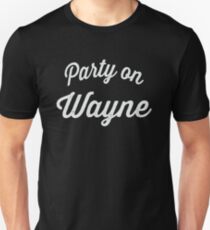 Party On Wayne | Waynes World Best Friends Tees 2/2 Unisex T-Shirt