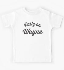 Party auf Wayne | Waynes Weltbeste Freunde Tshirt 2/2 Kinder T-Shirt