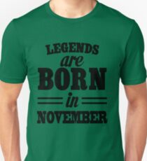 Legends are born in November Unisex T-Shirt