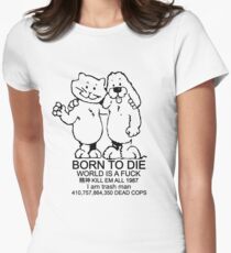 BORN TO DIE - WORLD IS A FUCK Women's Fitted T-Shirt