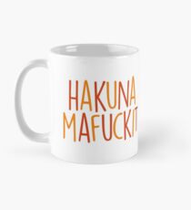 HAKUNA MAFUCKIT Mug