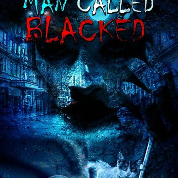 Artwork thumbnail, A Man called Blacked - Horror, Supernatural, Fantasy, Cat, Mystery, Detective, Dystopia by blazegoldburst