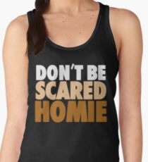 Nick Diaz - "Don't Be Scared Homie" Women's Tank Top