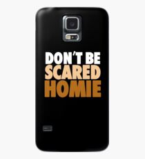 Nick Diaz - "Don't Be Scared Homie" Case/Skin for Samsung Galaxy