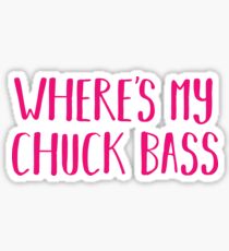 Where's My Chuck Bass? Sticker