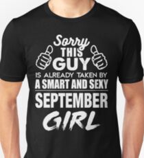 SORRY THIS GUY IS ALREADY TAKEN BY A SMART AND SEXY SEPTEMBER GIRL Unisex T-Shirt