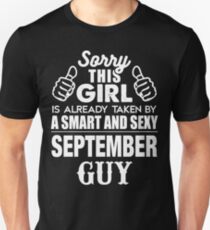 SORRY THIS GIRL IS ALREADY TAKEN BY A SMART AND SEXY SEPTEMBER GUY Unisex T-Shirt