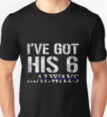 Police T Shirt - I've Got His 6 Always Unisex T-Shirt