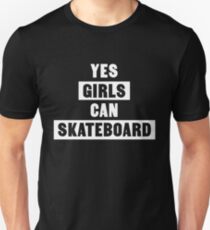 Yes girls can skateboard Unisex T-Shirt