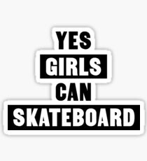Yes girls can skateboard Sticker