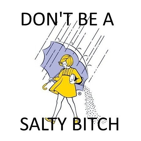 "Don't Be A Salty B*TCH - White" By Thefigs | Redbubble