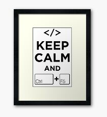 Keep Calm and Ctrl + F5 Framed Print