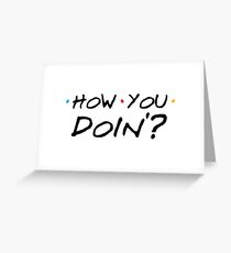 How You Doin'? Greeting Card
