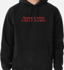 MAKE MUSIC GREAT AGAIN - Art By Kev G Pullover Hoodie