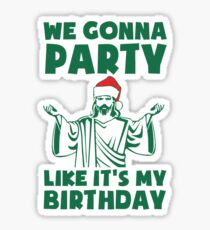 Party Like It's A Christmas Birthday Sticker