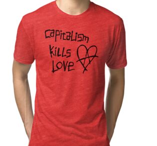 Capitalism Kills T-Shirt | Spreadshirt