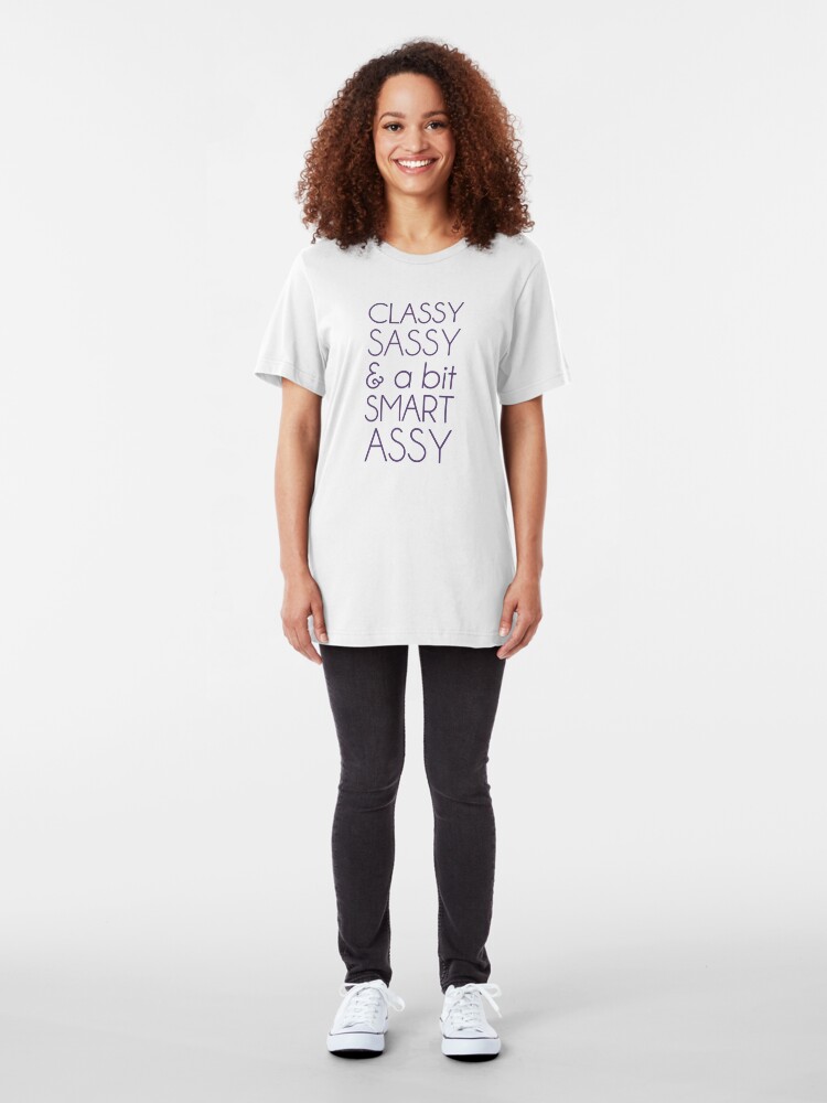 classy sassy and smart assy t shirt