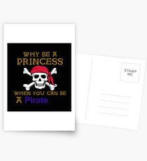 Why Be A Princess When You Can Be A Pirate Postcards