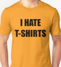 Je déteste les t-shirts Unisex T-Shirt