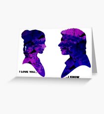 Princess Leia and Han Solo - I Love you, I know Greeting Card