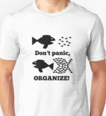 Don't panic, organize! Unisex T-Shirt