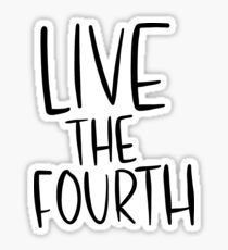 Live the fourth Sticker