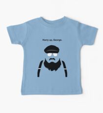 Hurry Up, George Baby Tee